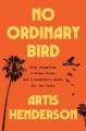Go to record No Ordinary Bird : Drug Smuggling, a Plane Crash, and a Da...