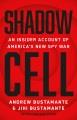 Go to record Shadow Cell : An Insider Account of America's New Spy War.
