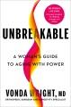 Go to record Unbreakable : A Woman's Guide to Aging with Power.