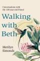 Go to record Walking with Beth : Conversations with My Hundred-Year-Old...