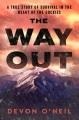 Go to record The Way Out : A True Story of Survival in the Heart of the...