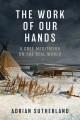 Go to record The Work of Our Hands : A Cree Meditation on the Real World.