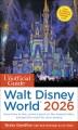 Go to record The Unofficial Guide to Walt Disney World 2026.