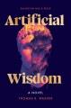 Go to record Artificial wisdom : a novel.