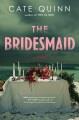 Go to record The Bridesmaid : A Novel.