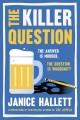 Go to record The Killer Question : A Novel.