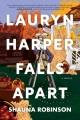 Go to record Lauryn Harper Falls Apart : A Novel.