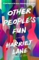 Go to record Other People's Fun : A Novel.
