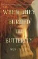 Go to record When They Burned the Butterfly.
