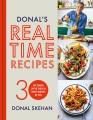 Go to record Donal's Real Time Recipes : Get dinner on the table in 30 ...