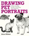Go to record Drawing Pet Portraits : A Step-By-Step Guide to Drawing Yo...