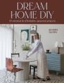 Go to record Dream Home DIY : 35 Elevated and Affordable Upcycled Proje...