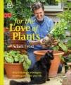 Go to record For the love of plants : over 150 plants to bring joy to y...