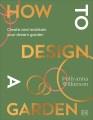 Go to record How to design a garden : create and maintain your dream ga...
