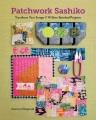 Go to record Patchwork Sashiko : Transform Your Scraps; 14 Slow-Stitche...
