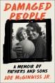 Go to record Damaged People : A Memoir of Fathers and Sons.
