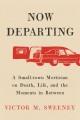 Go to record Now Departing : A Small-Town Mortician on Death, Life, and...