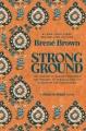 Go to record Strong Ground : The Lessons of Daring Leadership, the Tena...