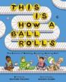 Go to record This is how a ball rolls : the science of wobbling, bounci...