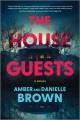 Go to record The House Guests : A Novel.