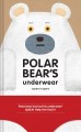 Go to record Polar Bear's underwear