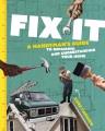 Go to record Fix It : A Handyman's Guide to Repairing and Understanding...