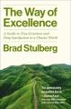Go to record The Way of Excellence : A Guide to True Greatness and Deep...