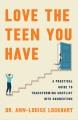 Go to record Love the teen you have : a practical guide to transforming...