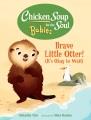 Go to record Chicken Soup for the Soul BABIES: Brave Little Otter! (Its...