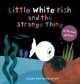 Go to record Little white fish and the strange thing