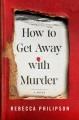 Go to record How to Get Away with Murder : A Novel.