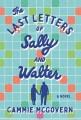 Go to record The Last Letters of Sally and Walter : A Novel.