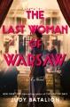 Go to record The Last Woman of Warsaw : A Novel.