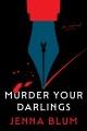 Go to record Murder Your Darlings : A Novel.