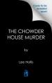 Go to record The Chowder House Murder.