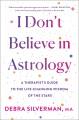 Go to record I don't believe in astrology : a therapist's guide to the ...