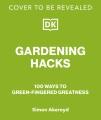 Go to record Garden Hacks : 100 Ways to Green-Fingered Greatness.