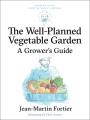 Go to record The Well Planned Vegetable Garden : A Grower's Guide