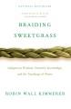 Go to record Braiding sweetgrass : indigenous wisdom, scientific knowle...