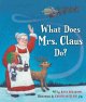 Go to record What does Mrs. Claus do?