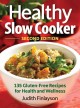Go to record The healthy slow cooker : 135 gluten-free recipes for heal...