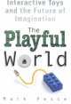 Go to record The playful world : how technology is transforming our ima...