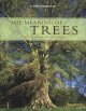 Go to record The meaning of trees : botany, history, healing, lore