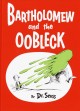 Go to record Bartholomew and the oobleck