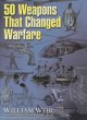 Go to record 50 weapons that changed warfare