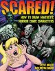 Go to record Scared! : how to draw fantastic horror comic characters