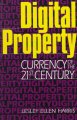 Go to record Digital property : currency of the 21st century