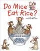 Go to record Do mice eat rice?