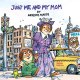 Go to record Just me and my Mom