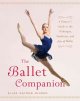 Go to record The ballet companion : a dancer's guide to the technique, ...